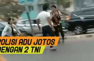 Video Viral, Dua Anggota TNI Adu Jotos dengan Polisi di Jalanan Dua Anggota TNI Adu Jotos